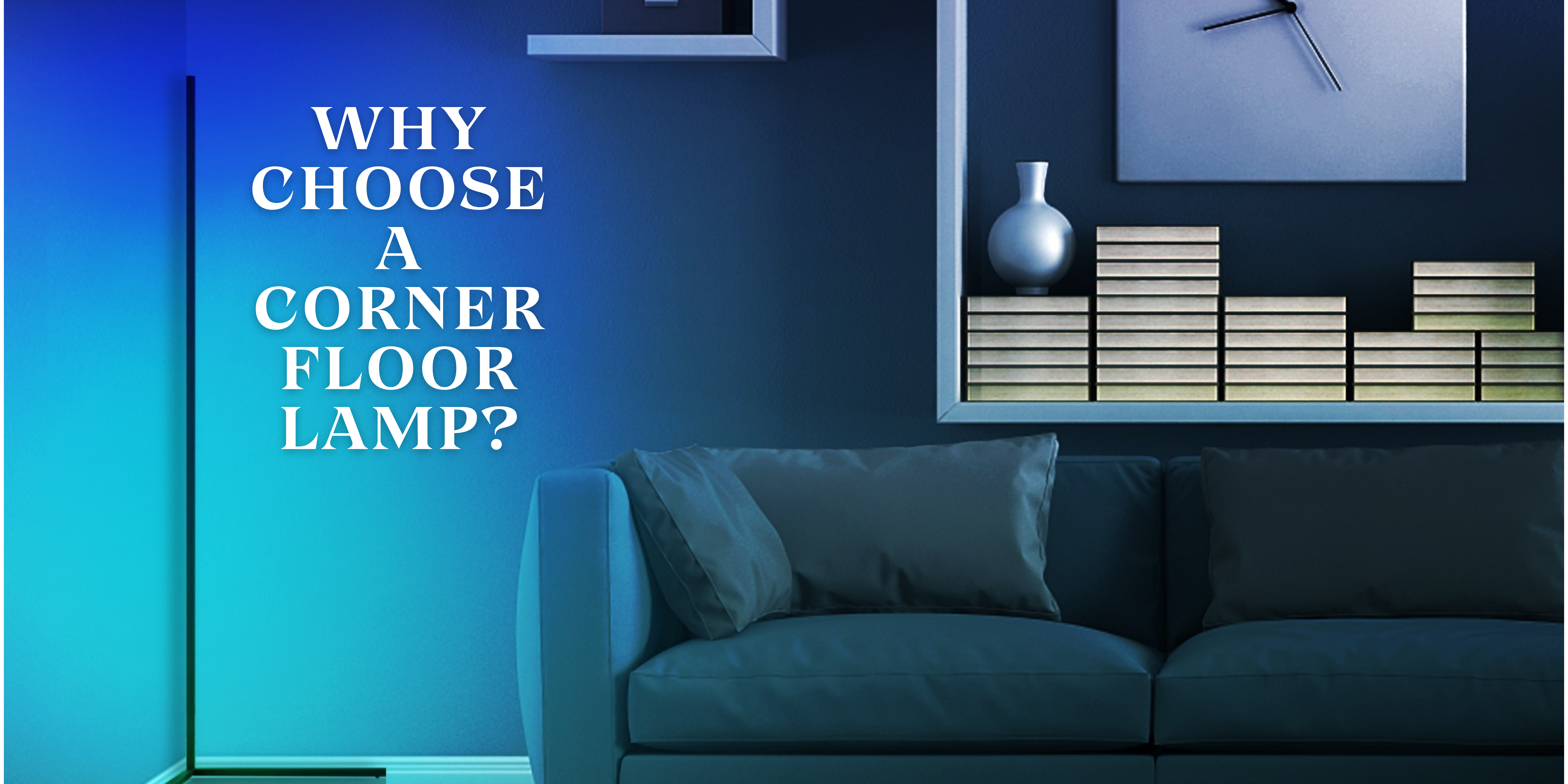 Why Choose a Corner Floor Lamp?